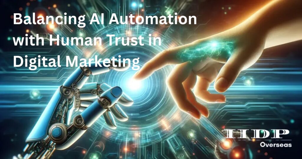 Balancing AI Automation with Human Trust in Digital Marketing